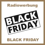 Radiowerbung Black Friday