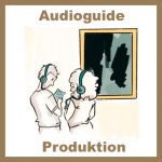 Audioguide Produktion